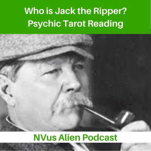 Is Arthur Conan Doyle Jack the Ripper? 🔪 Psychic Tarot Reading