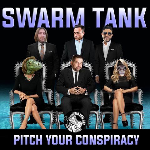 Tin Foil Hat Presents Swarm Tank #1: Live From Dallas with Special Guest Eddie Bravo and Alex Stein