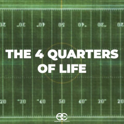 The Four Quarters of Life | Dennis Cummins