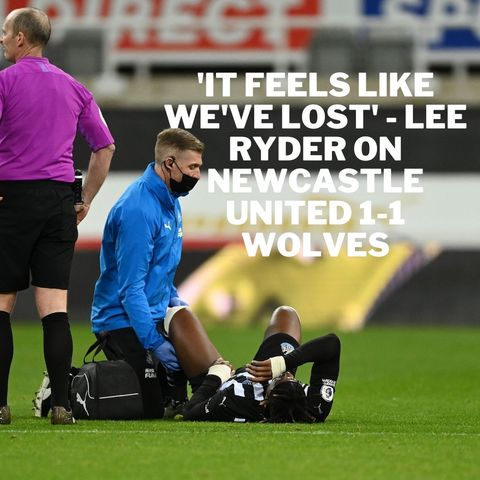 'It feels like a loss' - Lee Ryder reflects on Newcastle United 1-1 Wolves