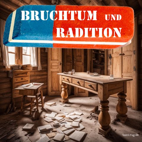 Bruchtum und Radition