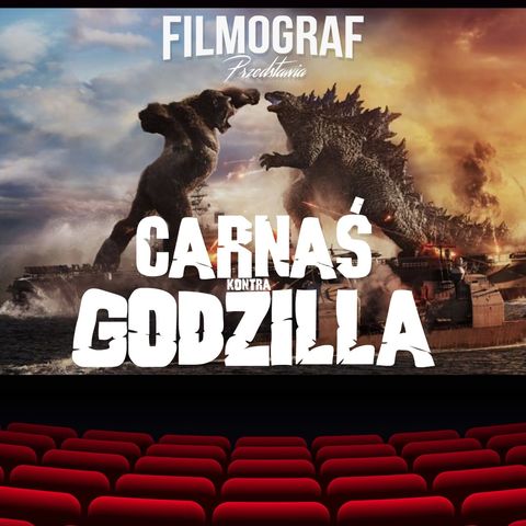 Filmograf #9 - Karnaś kontra Godzilla