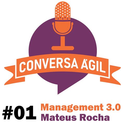 #01 - Management 3.0 com Mateus Rocha