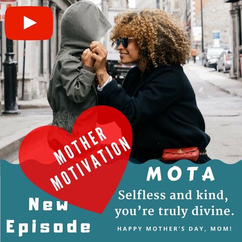MOTHER MOTIVATION— MOTA TALK WIT TIFF