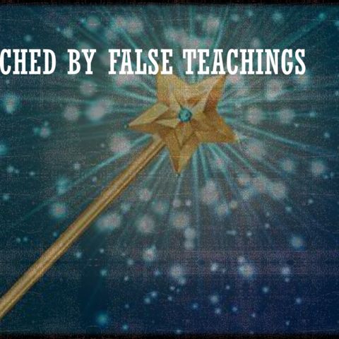 Episode 80: Bewitched by false teachers