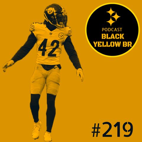 BlackYellowBR 219 - Elenco Inicial Steelers 2021