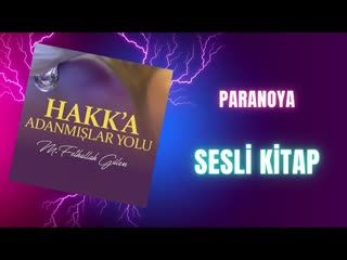 23.Paranoya-Hakka Adanmışlar Yolu Sesli Kitap Fethullah Gülen