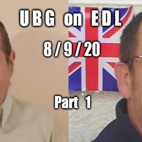 UBG On EDL : 8/9/20 - Part  1
