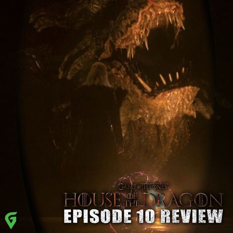 House of the Dragon Season 1 Finale Spoilers Review