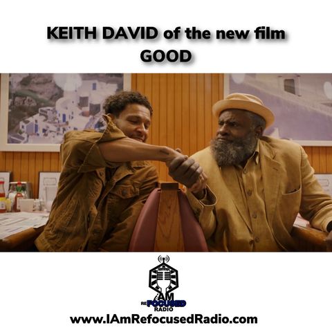 KEITH DAVID of the new film GOOD