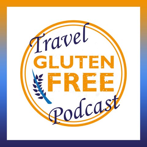 Episode 45 | Gluten-Free Travel, Toronto gluten-free eats and the CCA with Tarryn Skuy from My Celiac Life