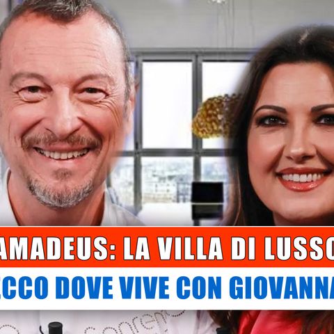 Amadeus, La Villa Di Lusso: Ecco Dove Vive Con Giovanna!