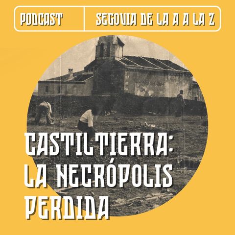 EP 8 - Castiltierra: La Necrópolis Perdida