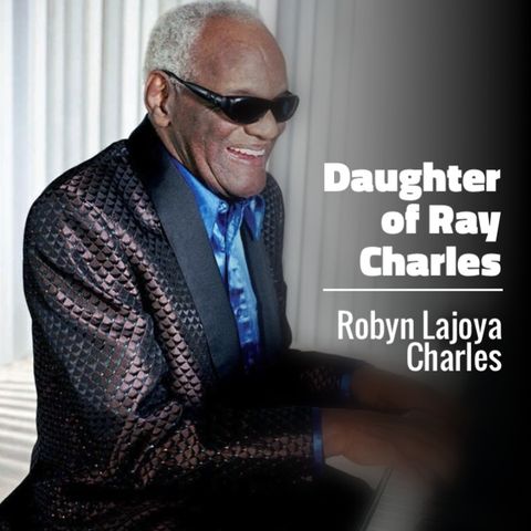 Daughter of Ray Charles:  Robyn Lajoya Charles