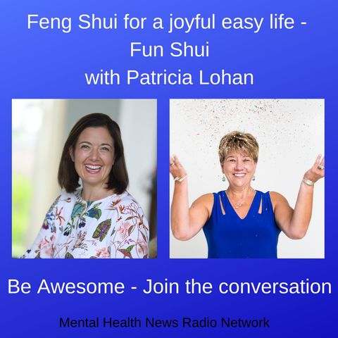 Feng Shui for a Joyful Easy Life - Fun Shui with Patricia Lohan