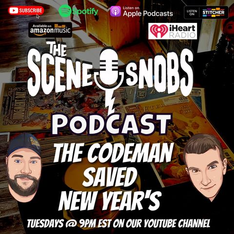 The Scene Snobs Podcast - The Codeman Saves New Year's
