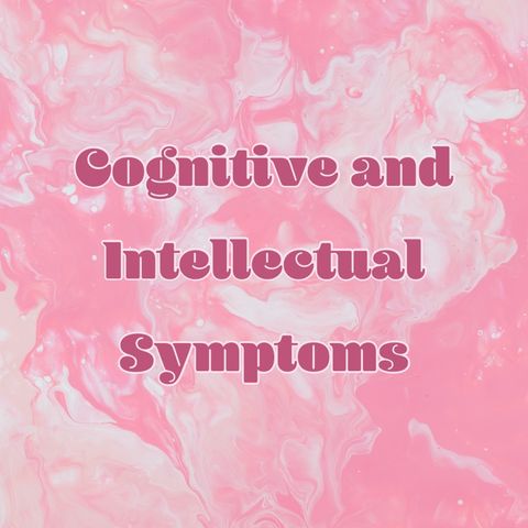 Cognitive and Intellectual Symptoms