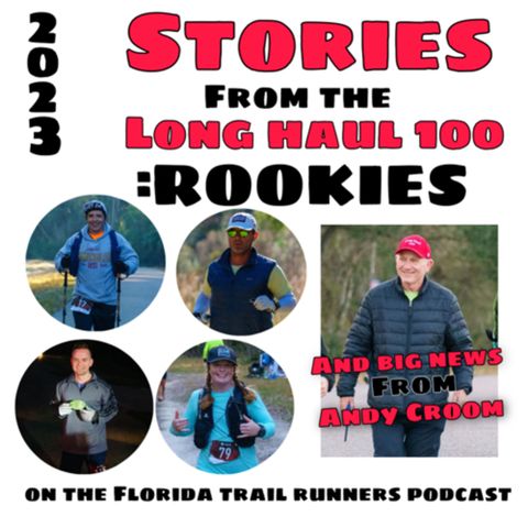 #81: Stories from the Long Haul 100: Rookies!