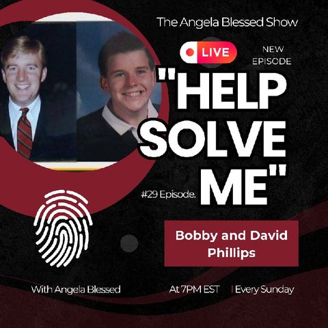 Episode 29 - Help Solve Me - The Phillips brothers 