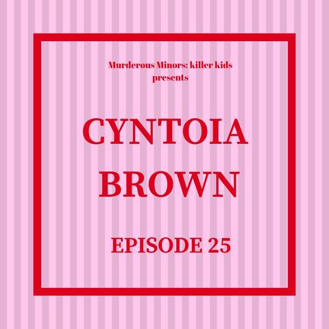25: Cyntoia Brown