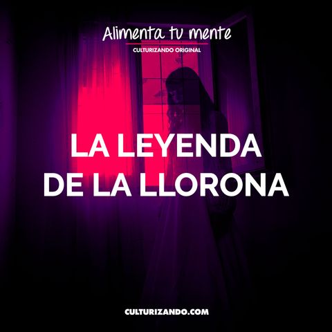 La Llorona: La leyenda que atormenta a los países hispanohablantes • Culturizando