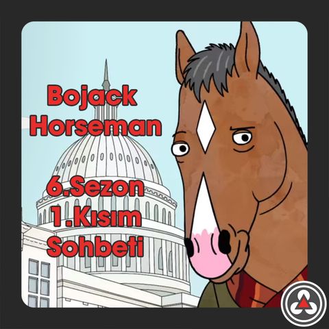 S1B1 - Bojack Horseman 6.Sezon 1.Kısım Sohbeti