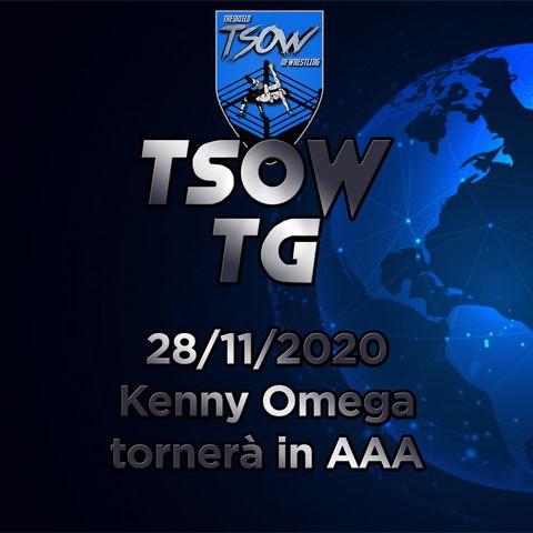 TSOW TG 28/11/20 - Kenny Omega tornerà in AAA