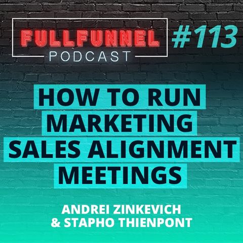 Episode 113: How To Run Marketing & Sales Alignment & Sync Meetings with Stapho Thienpont