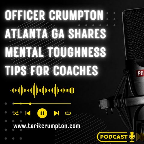 Officer Crumpton Atlanta GA Shares Mental Toughness Tips for Coaches