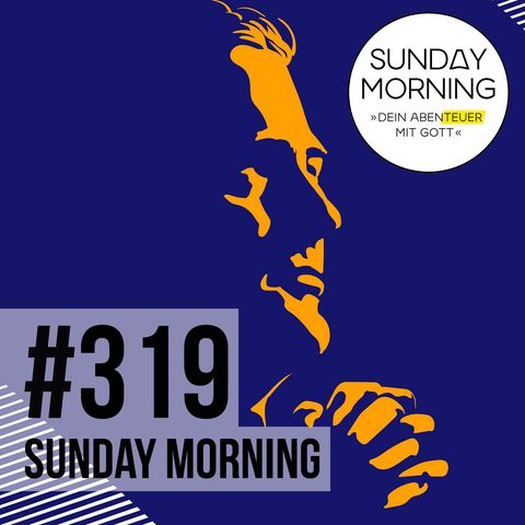 AUF DER SUCHE NACH DEM GLÜCK 1 - Sinn | Sunday Morning #319