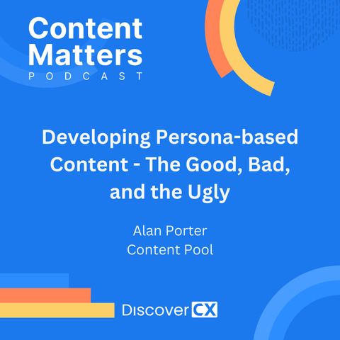 Developing Persona-based Content - The Good, Bad, and the Ugly