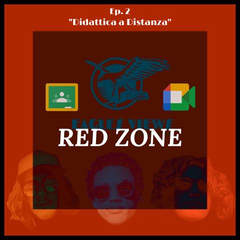 Eagles Views RED ZONE Ep.2 "Didattica a Distanza"