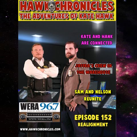Episode 152 Hawk Chronicles " Realignment"