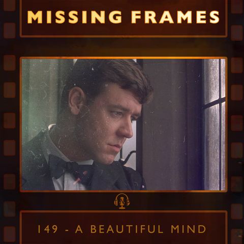 Episode 149 - A Beautiful Mind