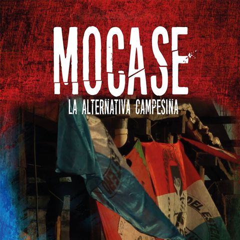 Gratarola: Mocase, la alternativa campesina