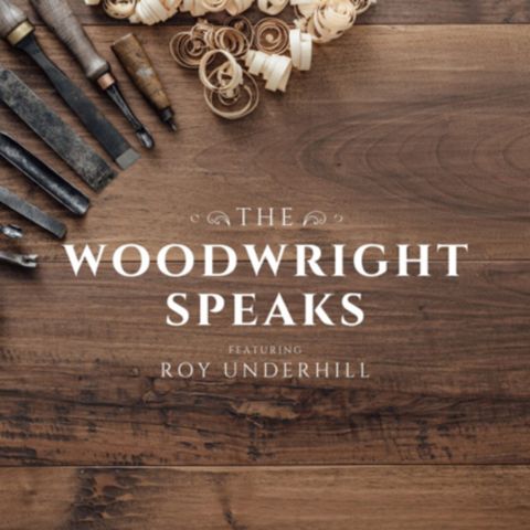 The Woodwright Speaks (feat. Roy Underhill)
