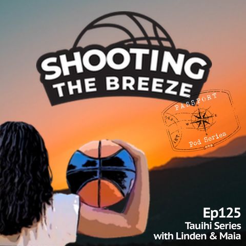 Ep125: Tauihi Series with Linden & Maia