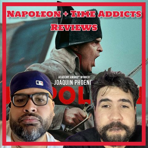 Napoleon + Time Addicts Review