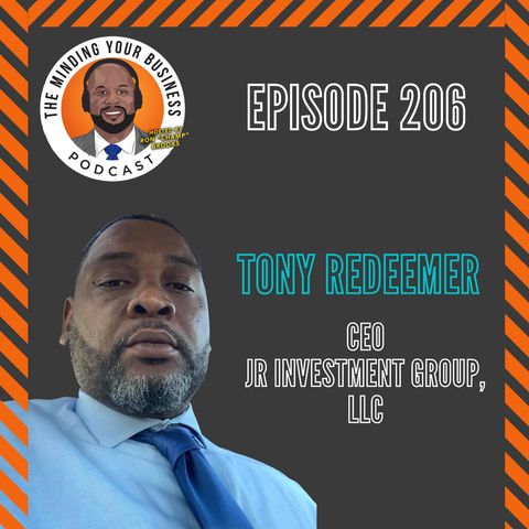 #206 - Tony Redeemer, CEO of JR Investment Group, LLC