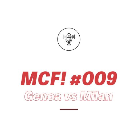 MCF! 009 - Genoa vs Milan