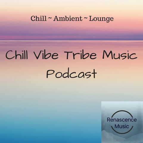 The Chill Vibe Tribe Podcast Episode 4