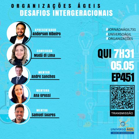 #JornadaAgil731 E451 #OrganizaçõesÁgeis #Desafios intergeracionais no processo de Transformação Digital