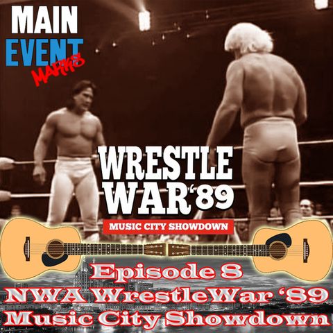 Episode 8: NWA WrestleWar 1989 - The Music City Showdown