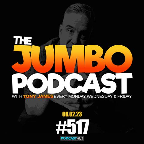 Jumbo Ep:517 - 06.02.23 - Worlds Strongest Man & Pizza From Milan
