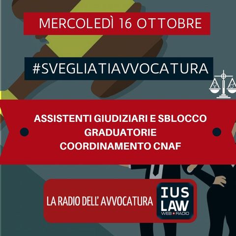 ASSISTENTI GIUDIZIARI E SBLOCCO GRADUATORIE – COORDINAMENTO CNAF – #SvegliatiAvvocatura