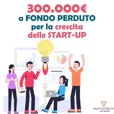 Stanziati 300.000€ a fondo perduto per le start-up innovative!