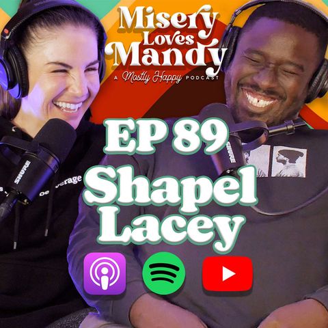 Misery Loves Shapel Lacey | EP 89