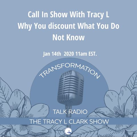 Why You Discount What You Do Not Know -  Call In With Tracy L