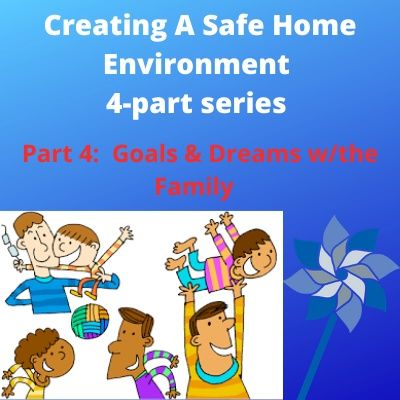 Child Abuse Prevention Month Series:  Family Goals and Dreams.