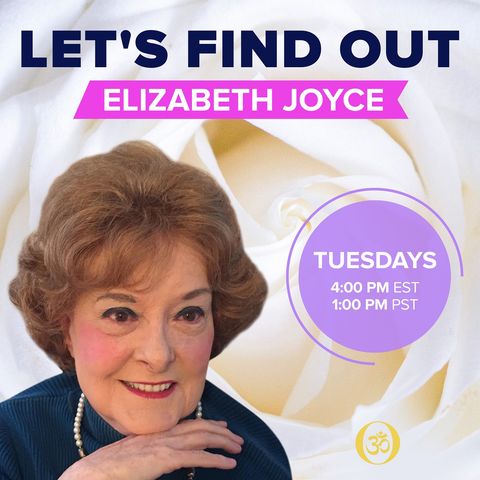 Welcome to Let’s Find Out with Elizabeth Joyce